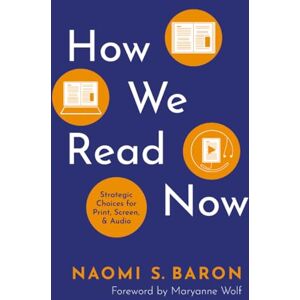 BARON HOW WE READ NOW: Strategic Choices for Print, Screen, and Audio BARON HOW WE READ NOW: Strategic Choices for Print, Screen, and Audio