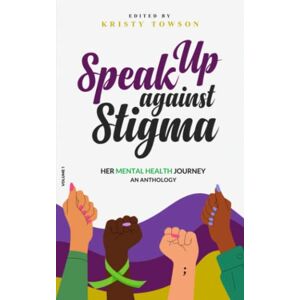 Towson, Kristy Speak Up Against Stigma: Her Mental Health Journey Towson, Kristy Speak Up Against Stigma: Her Mental Health Journey