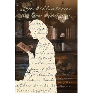 Delgado de la Torre Bueno, Iris La biblioteca de los sueños Delgado de la Torre Bueno, Iris La biblioteca de los sueños