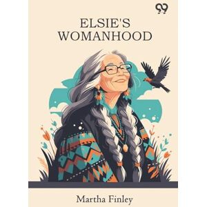 Finley, Martha Elsie's Womanhood Finley, Martha Elsie's Womanhood