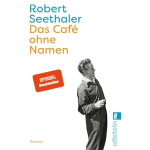 Seethaler, Robert Das Café ohne Namen: Roman Der neue Nr. 1 Bestseller-Roman des Autors vom großen Erfolgsroman "Ein ganzes Leben Seethaler, Robert Das Café ohne Namen: Roman Der neue Nr. 1 Bestseller-Roman des Autors vom großen Erfolgsroman "Ein ganzes Leben