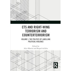 Philosophy CTS and Right-Wing Terrorism and Counterterrorism: Volume I, The Politics of Labelling Political Violence Philosophy CTS and Right-Wing Terrorism and Counterterrorism: Volume I, The Politics of Labelling Political Violence