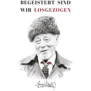 Macher, Heinz Begeistert sind wir losgezogen: Zweiter Weltkrieg: Kriegsbericht des späteren Ritterkreuzträgers Heinz Macher über seine ersten Kampfeinsätze bei der Waffen-SS (Deutsche Soldaten-Biografien) Macher, Heinz Begeistert sind wir losgezogen: Zweiter Weltkrieg: Kriegsbericht des späteren Ritterkreuzträgers Heinz Macher über seine ersten Kampfeinsätze bei der Waffen-SS (Deutsche Soldaten-Biografien)