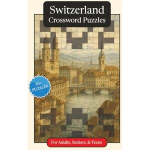 Publications, P.G. Switzerland Crossword Puzzles: Crossword Puzzles with Easy to Read Print about Switzerland, Culture, History and More 6x9 inches, 120 pages 50+ ... (World Countries Crossword Puzzles) Publications, P.G. Switzerland Crossword Puzzles: Crossword Puzzles with Easy to Read Print about Switzerland, Culture, History and More 6x9 inches, 120 pages 50+ ... (World Countries Crossword Puzzles)