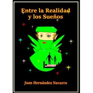 hernandez navarro, Juan Entre la Realidad y los Sueños: Para todo hay remedio si no es para la muerte hernandez navarro, Juan Entre la Realidad y los Sueños: Para todo hay remedio si no es para la muerte