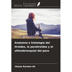 Ali, Hanaa Kareem Anatomía e histología del tiroides, la paratiroides y el ultimobranquial del pavo Ali, Hanaa Kareem Anatomía e histología del tiroides, la paratiroides y el ultimobranquial del pavo