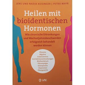 Keisinger, Jens Heilen mit bioidentischen Hormonen: Wie chronische Krankheiten und Wechseljahresbeschwerden erfolgreich behandelt werden können Keisinger, Jens Heilen mit bioidentischen Hormonen: Wie chronische Krankheiten und Wechseljahresbeschwerden erfolgreich behandelt werden können