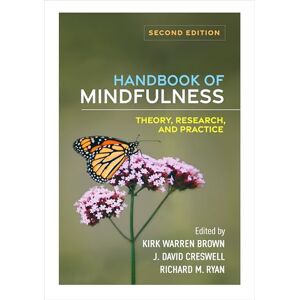 Handbook of Mindfulness, Second Edition: Theory, Research, and Practice Handbook of Mindfulness, Second Edition: Theory, Research, and Practice
