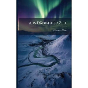 Niese, Charlotte Aus Dänischer Zeit Niese, Charlotte Aus Dänischer Zeit