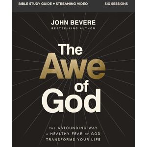 Bevere, John The Awe of God Bible Study Guide plus Streaming Video: The Astounding Way a Healthy Fear of God Transforms Your Life Bevere, John The Awe of God Bible Study Guide plus Streaming Video: The Astounding Way a Healthy Fear of God Transforms Your Life