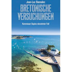 Bannalec, Jean-Luc Bretonische Versuchungen: Kommissar Dupins vierzehnter Fall Bannalec, Jean-Luc Bretonische Versuchungen: Kommissar Dupins vierzehnter Fall
