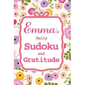 Lee Emma's Daily Sudoku & Gratitude Journal: 365 Days of Puzzles & Mindfulness Reflection Lee Emma's Daily Sudoku & Gratitude Journal: 365 Days of Puzzles & Mindfulness Reflection