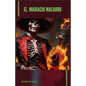 de Souza, Ricardo Em Mariachi Macabro (Origens) de Souza, Ricardo Em Mariachi Macabro (Origens)