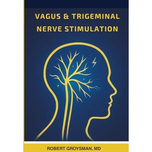 Groysman MD, Dr. Robert Vagus & Trigeminal Nerve Stimulation (The Complete Long COVID Handbook Series) Groysman MD, Dr. Robert Vagus & Trigeminal Nerve Stimulation (The Complete Long COVID Handbook Series)