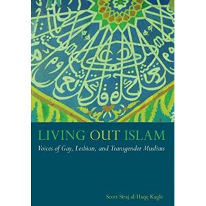 Scott Living Out Islam: Voices of Gay, Lesbian, and Transgender Muslims Scott Living Out Islam: Voices of Gay, Lesbian, and Transgender Muslims