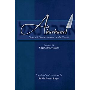 Abarbanel, Rav Yitzchok Abarbanel Selected Commentaries on the Torah: Vayikra (Leviticus): Volume 3 Abarbanel, Rav Yitzchok Abarbanel Selected Commentaries on the Torah: Vayikra (Leviticus): Volume 3