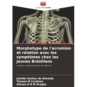 de Almeida, Jamille Santos Morphotype de l'acromion et relation avec les symptômes chez les jeunes Brésiliens: Analyse radiographique de l'épaule de Almeida, Jamille Santos Morphotype de l'acromion et relation avec les symptômes chez les jeunes Brésiliens: Analyse radiographique de l'épaule