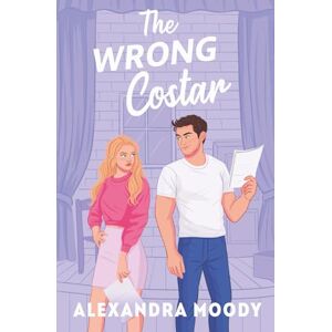 Moody, Alexandra The Wrong Costar: 2 (The Wrong Match) Moody, Alexandra The Wrong Costar: 2 (The Wrong Match)