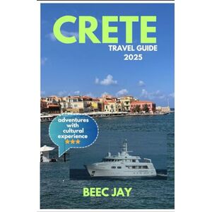 Jay, Beec Crete Travel Guide 2025: Exploring authentic hidden villages life, local cuisines and dining, off the beaten path adventures with cultural experience in Cretan Life. Jay, Beec Crete Travel Guide 2025: Exploring authentic hidden villages life, local cuisines and dining, off the beaten path adventures with cultural experience in Cretan Life.