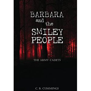 Cummings, Christopher Barbara and the Smiley People (The Army Cadets) Cummings, Christopher Barbara and the Smiley People (The Army Cadets)
