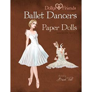 Tinli, Basak Dollys and Friends Ballet Dancers Paper Dolls: Wardrobe No: 5: Volume 5 Tinli, Basak Dollys and Friends Ballet Dancers Paper Dolls: Wardrobe No: 5: Volume 5