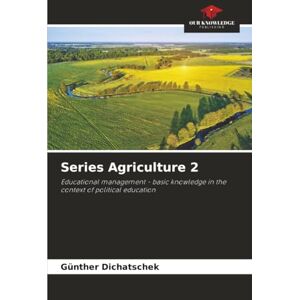 Dichatschek, Günther Series Agriculture 2: Educational management basic knowledge in the context of political education Dichatschek, Günther Series Agriculture 2: Educational management basic knowledge in the context of political education