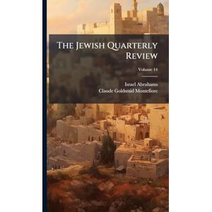 Abrahams, Israel The Jewish Quarterly Review Abrahams, Israel The Jewish Quarterly Review