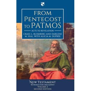 Blomberg From Pentecost to Patmos: Acts To Revelation: An Introduction And Survey Blomberg From Pentecost to Patmos: Acts To Revelation: An Introduction And Survey