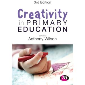 Wilson Creativity in Primary Education (Achieving QTS Series) Wilson Creativity in Primary Education (Achieving QTS Series)