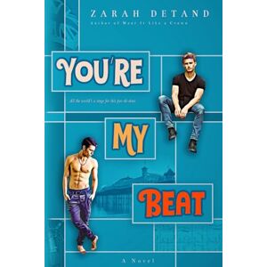 Detand, Zarah You’re My Beat (A Slow-Burn MM Rock Star Romance) Detand, Zarah You’re My Beat (A Slow-Burn MM Rock Star Romance)