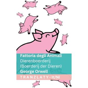 Orwell, George Fattoria degli Animali / Dierenboerderij (Boerderij der Dieren): Tranzlaty Italiano Nederlands Orwell, George Fattoria degli Animali / Dierenboerderij (Boerderij der Dieren): Tranzlaty Italiano Nederlands