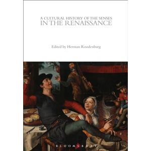 Cultural History of the Senses in the Renaissance, A (The Cultural Histories Series) Cultural History of the Senses in the Renaissance, A (The Cultural Histories Series)