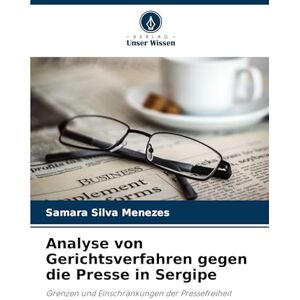 Silva Analyse von Gerichtsverfahren gegen die Presse in Sergipe: Grenzen und Einschränkungen der Pressefreiheit Silva Analyse von Gerichtsverfahren gegen die Presse in Sergipe: Grenzen und Einschränkungen der Pressefreiheit