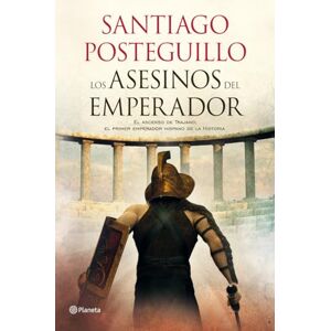 Posteguillo, S Los Asesinatos del Emperador: El Ascenso de Trajano El Primer Emperador Hispano de La Historia Posteguillo, S Los Asesinatos del Emperador: El Ascenso de Trajano El Primer Emperador Hispano de La Historia