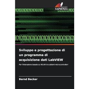 Becker Sviluppo e progettazione di un programma di acquisizione dati LabVIEW: Per l'interazione basata su WLAN tra sistemi microcontrollori Becker Sviluppo e progettazione di un programma di acquisizione dati LabVIEW: Per l'interazione basata su WLAN tra sistemi microcontrollori