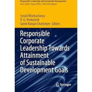Responsible Corporate Leadership Towards Attainment of Sustainable Development Goals (Responsible Leadership and Sustainable Management) Responsible Corporate Leadership Towards Attainment of Sustainable Development Goals (Responsible Leadership and Sustainable Management)
