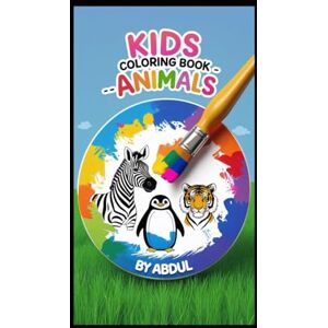 kanachirakkal, Mr Abdussalam muhammed Animal Coloring Book for Kids Ages 3-6: Fun and Easy Animal Illustrations for Toddlers, Preschoolers & Kindergarten Cute Farm, Jungle, and Ocean Animals kanachirakkal, Mr Abdussalam muhammed Animal Coloring Book for Kids Ages 3-6: Fun and Easy Animal Illustrations for Toddlers, Preschoolers & Kindergarten Cute Farm, Jungle, and Ocean Animals