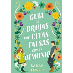 Hawley, Sarah Guia de Brujas Para Citas Falsas Con Un Demonio Hawley, Sarah Guia de Brujas Para Citas Falsas Con Un Demonio