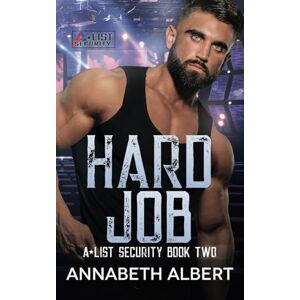 Albert, Annabeth Hard Job: MM SEAL Bodyguard Romance: 2 (A-List Security) Albert, Annabeth Hard Job: MM SEAL Bodyguard Romance: 2 (A-List Security)
