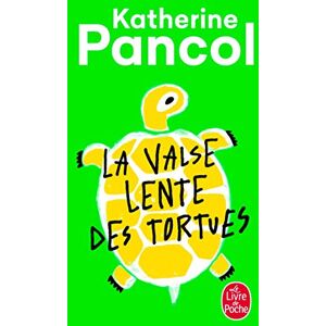 Pancol, Katherine La Valse lente des tortues (Le Livre de Poche) Pancol, Katherine La Valse lente des tortues (Le Livre de Poche)