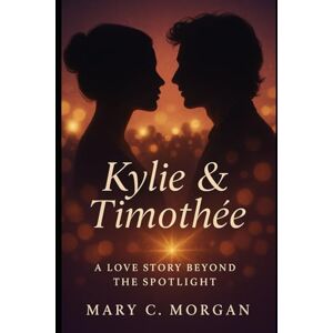 C. Morgan, Mary Kylie & Timothée: A Love Story Beyond the Spotlight A: An Intimate Look at the Romance, Resilience, and Reality Behind Kylie Jenner and Timothée Chalamet’s Modern Hollywood Relationship C. Morgan, Mary Kylie & Timothée: A Love Story Beyond the Spotlight A: An Intimate Look at the Romance, Resilience, and Reality Behind Kylie Jenner and Timothée Chalamet’s Modern Hollywood Relationship