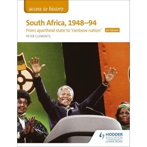 Clements, Peter Access to History: South Africa, 1948–94: from apartheid state to ‘rainbow nation’ for Edexcel Clements, Peter Access to History: South Africa, 1948–94: from apartheid state to ‘rainbow nation’ for Edexcel