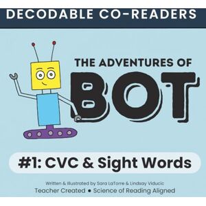 Viducic, Lindsay The Adventures of Bot #1: CVC & Sight Words: Interactive Beginning Readers Viducic, Lindsay The Adventures of Bot #1: CVC & Sight Words: Interactive Beginning Readers