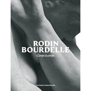 COLLECTIF Rodin / Bourdelle: Musée Bourdelle 2024 COLLECTIF Rodin / Bourdelle: Musée Bourdelle 2024