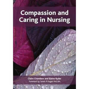 Chambers, Claire Compassion and Caring in Nursing Chambers, Claire Compassion and Caring in Nursing