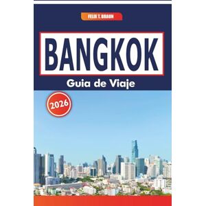 Braun Bangkok Guía De Viaje 2026: Explorando sitios históricos, mercados locales, consejos de transporte público y comidas regionales en el corazón del centro de Tailandia Braun Bangkok Guía De Viaje 2026: Explorando sitios históricos, mercados locales, consejos de transporte público y comidas regionales en el corazón del centro de Tailandia