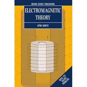Kovetz, Attay Electromagnetic Theory with 225 Solved Problems (Oxford Lecture Series in Mathematics and Its Applications) Kovetz, Attay Electromagnetic Theory with 225 Solved Problems (Oxford Lecture Series in Mathematics and Its Applications)