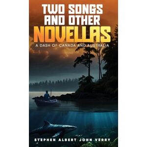 John Verry, Stephen Albert Two Songs And Other Novellas John Verry, Stephen Albert Two Songs And Other Novellas