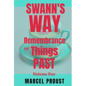 PROUST, MARCEL SWANN'S WAY: Remembrance Of Things Past, Volume One PROUST, MARCEL SWANN'S WAY: Remembrance Of Things Past, Volume One