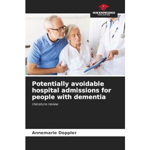 Doppler, Annemarie Potentially avoidable hospital admissions for people with dementia: literature review Doppler, Annemarie Potentially avoidable hospital admissions for people with dementia: literature review